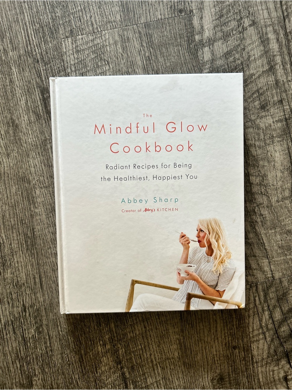 The Mindful Glow Cookbook by Abbey Sharp - White Cover